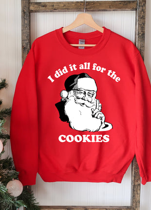 I Did It All For The Cookies Christmas Sweatshirt