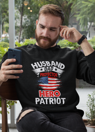 Husband, Dad, Protector, Hero, Patriot Crewneck Sweatshirt