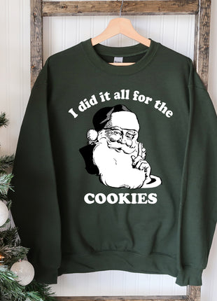 I Did It All For The Cookies Christmas Sweatshirt