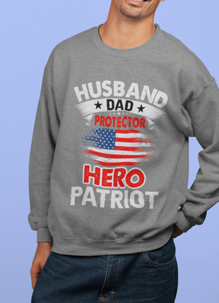 Husband, Dad, Protector, Hero, Patriot Crewneck Sweatshirt